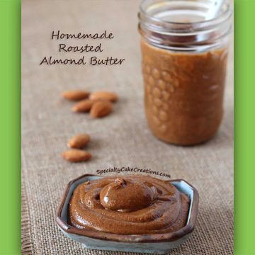 Homemade Roasted Almond Butter Recipe