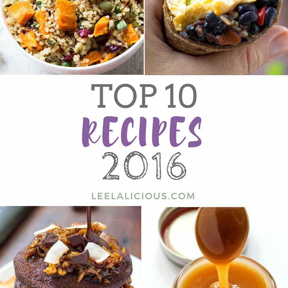 Top 10 Recipes Of 2016 » LeelaLicious