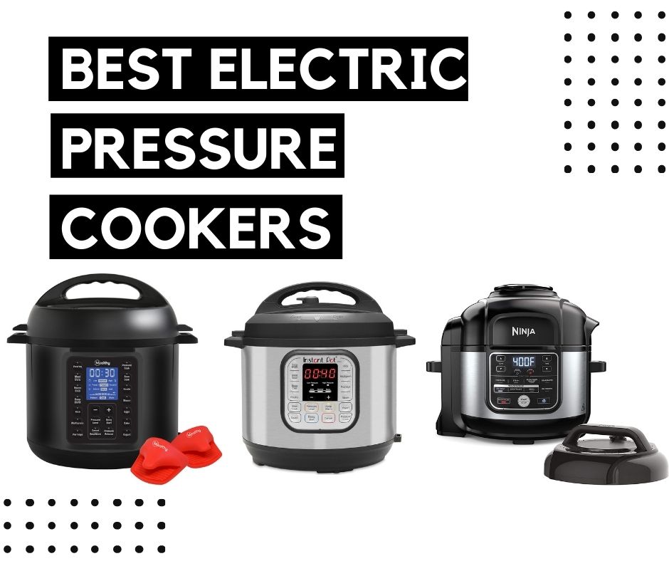 Best Electric Pressure Cookers Title with sample images