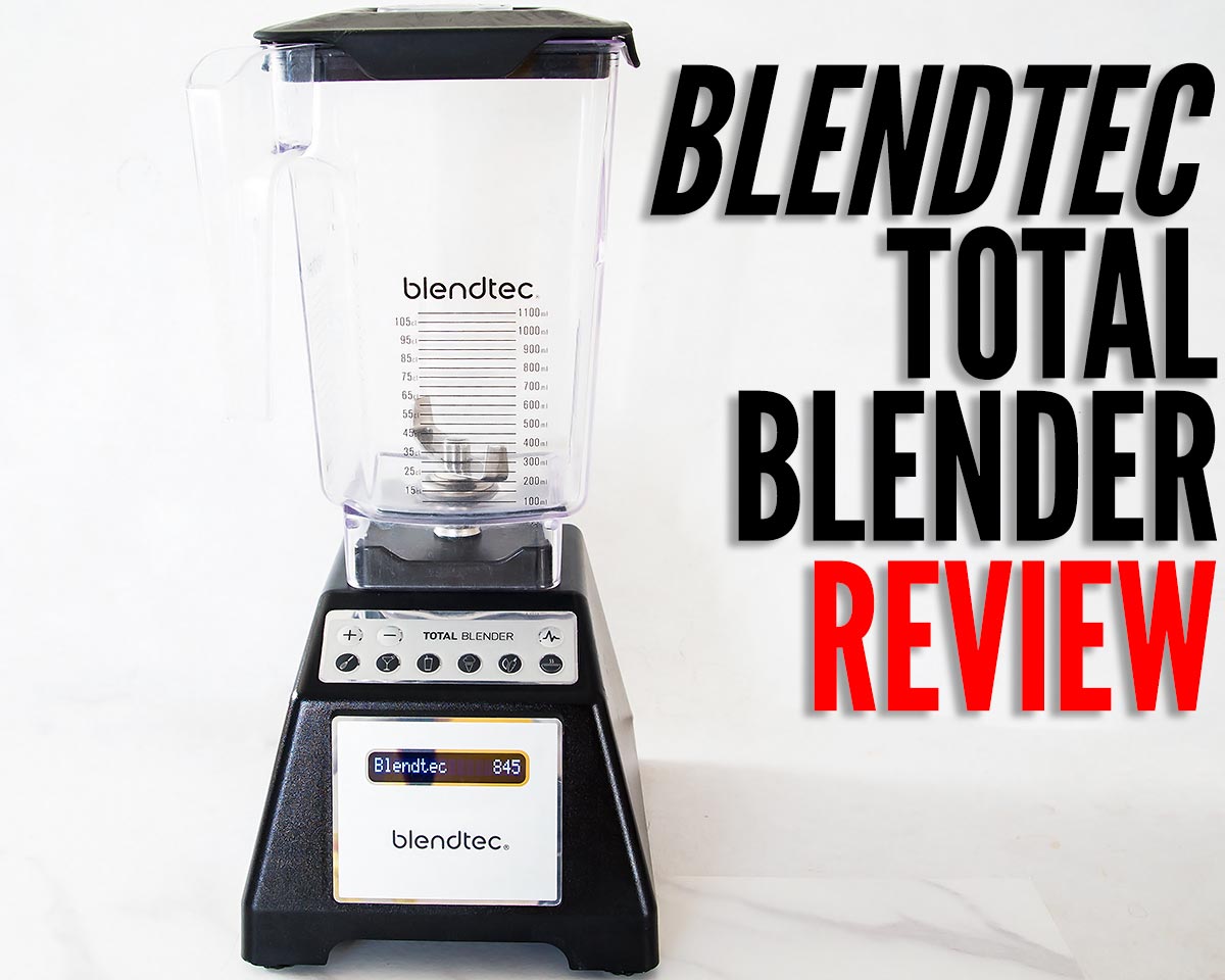 Blendtec Total Blender Review » LeelaLicious