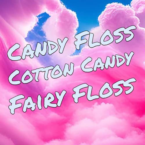 Difference between Candy Floss, Fairy Floss, Cotton Candy